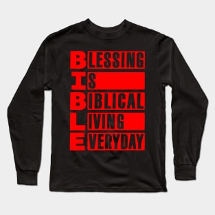 BIBLE - Blessing Is Biblical Living Everyday Long Sleeve T-Shirt